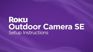 How to set up the Roku Outdoor Camera SE