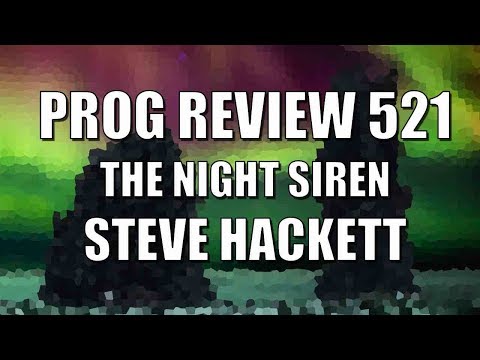 Prog Review 521 - The Night Siren - Steve Hackett