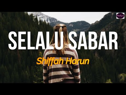 Shiffah Harun - Selalu Sabar | Lirik