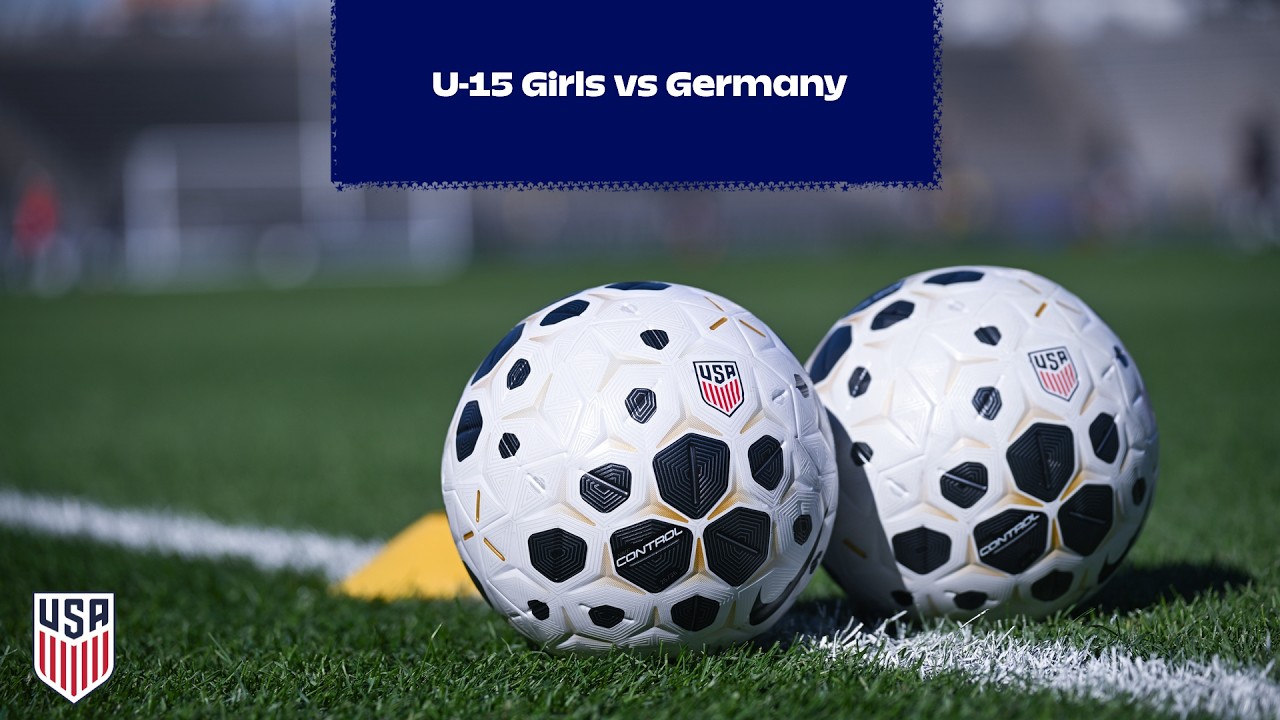 U-15 Girls' National Team vs Germany | May 24, 2026