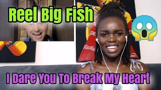 Jeez! THIS IS SO CRAZY AWESOME!...Reel Big Fish - I Dare You To Break My Heart | REACTION