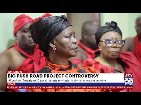 Big Push Road project: Nkusukum Traditional Council asserts territorial claim over road alignment.