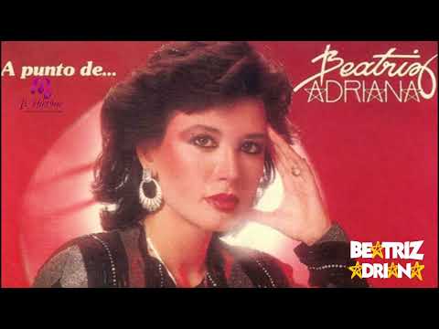 Beatriz Adriana Hasta Cuando