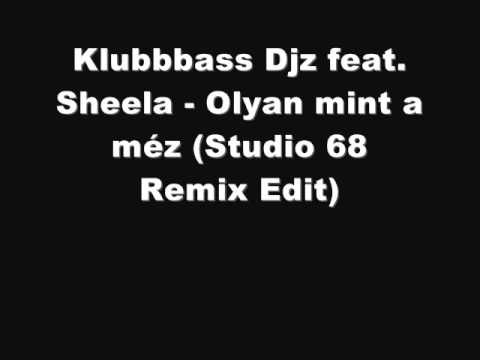 Klubbbass Djz feat. Sheela - Olyan mint a méz (Studio 68 Remix Edit)