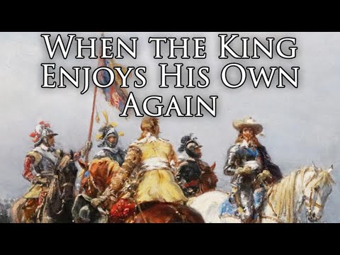 English Royalist Song: When the King Enjoys His Own Again