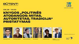 Knygos „Politinės atodangos mitas, autoritetas, tradicija“ pristatymas