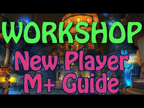 Mechagon: Workshop - New Player Mythic+ Pugging Guides - Season 4 Awakened