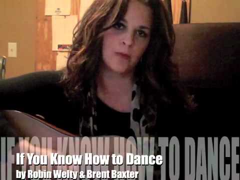 ::30 Songs in 30 Days:: Song #9 If You Know How To Dance by  Robin Welty & Brent Baxter