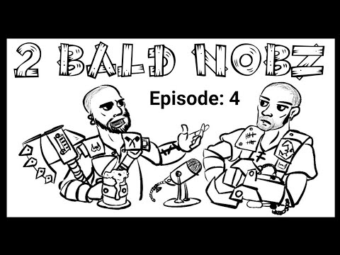 2 BALD NOBZ - Ork Podcast - Episode: 4 - Orktober, BIG FAQ & Females in the hobby