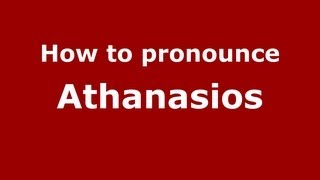 How to pronounce Athanasios