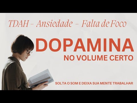 AUMENTE SUA DOPAMINA | Música para TDAH e Ansiedade | Ative o Foco Extremo com Dopamina Natural