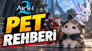 AION 2 PET REHBERİ! Bilmen Gereken Her Şey | Pet Sistemi, Yetenekler ve Geliştir