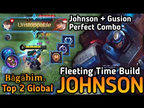 Fleeting Time Build Johnson+Gusion Perfect Combo | Top 2 Global Johnson - Bagabim. - Mobile Legends