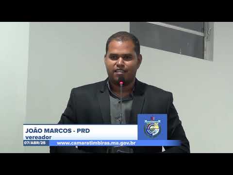  SESSÃO DIA 07/04/2025 – PRONUNCIAMENTO DO VEREADOR JOÃO MARCOS