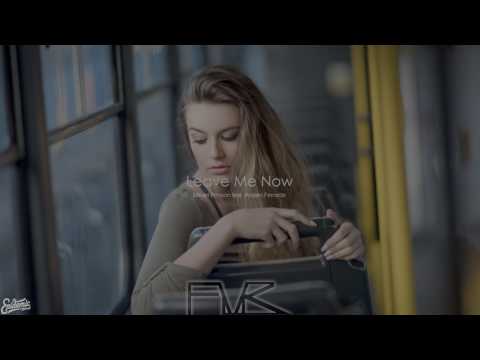 Leave Me Now - Mikael Persson feat. Anders Fernette [F M R]