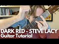 Dark Red Complete And Accurate Guitar Tutorial Steve Lacy Guitar Lessons With Stuart
