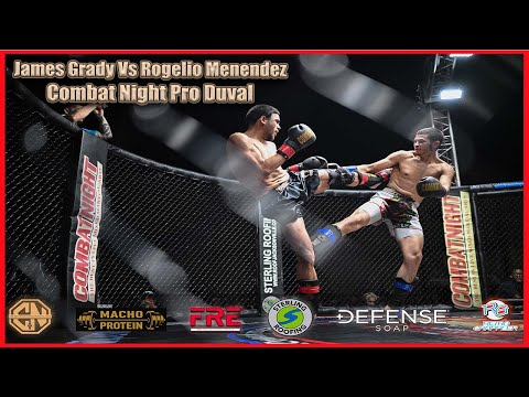 Combat Night Pro - DUVAL - James Grady Vs Rogelio Menendez