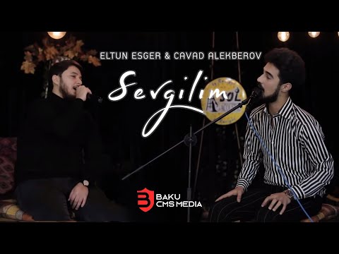 Eltun Esger & Cavad Alekberov - Sevgilim ( Canlı İfa )