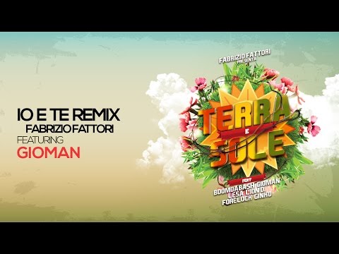 IO E TE REMIX - Fabrizio Fattori Feat GIOMAN - TERRA E SOLE - Musica Afro Music