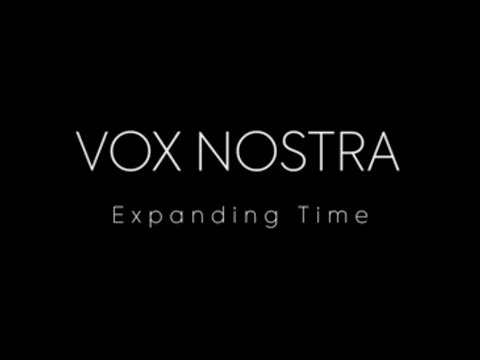 VOX NOSTRA  proudly presents: EXPANDING TIME - An intercultural concert performance
