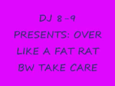 DJ 8-9 PRESENTS: OVER LIKE A FAT RAT BW TAKE CARE.wmv