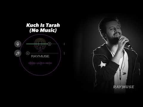 Kuch Is Tarah (Without Music Vocals Only) | Atif Aslam | Raymuse