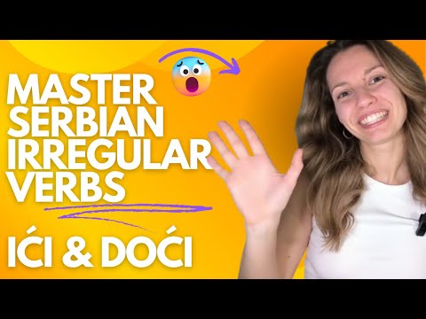 Master Serbian Irregular Verbs IĆI & DOĆI