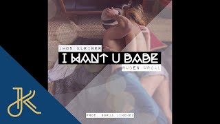 Jhon Kleiber - I Want U Babe (Official Audio) ft. Rubén Urgal
