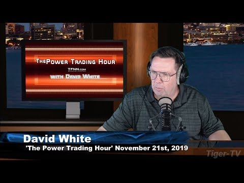November 21st, The Power Trading Hour with David White on TFNN - 2019