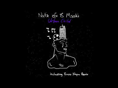 Natz EfX & Msaki Urban Child (Enoo Napa Remix)
