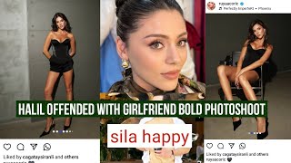 Halil Ibrahim Ceyhan offended due to Girlfriend Bold PhotoShoot !Sila Turkoglu Happy