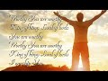 WORTHY YOU ARE WORTHY (With Lyrics) : Don Moen
