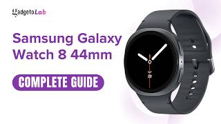 Galaxy Watch8 44mm BT | Features & Setup | Complete Buying & User Guide