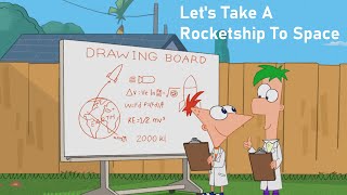 Phineas and Ferb - Let&#39;s Take a Rocket Ship to Space
