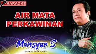 Download lagu Mansyur S - Airmata Perkawinan (Karaoke) mp3