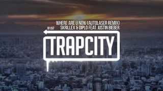 Skrillex &amp; Diplo - Where Are Ü Now (feat. Justin Bieber) (Autolaser Remix)