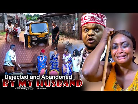 Dejected And Abandoned By My Husband - Nigerian Movie (Lizzy Gold, Ken Erics)