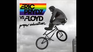 Eric Prydz vs. Floyd - Proper Education (Original Version)