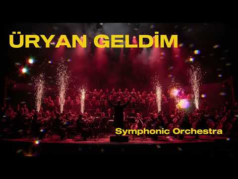 Üryan Geldim (Symphonic Orchestra Cover)