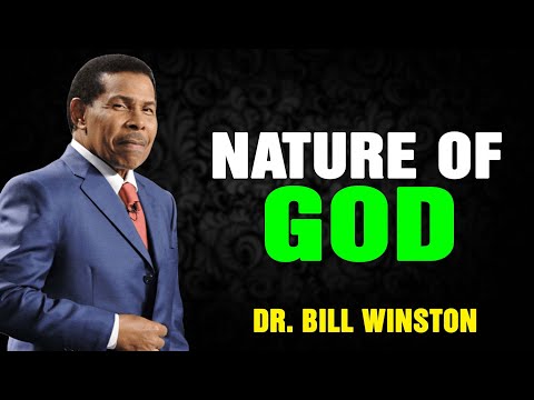 Dr Bill Winston 2023 - Nature of GOD