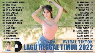Download lagu LAGU TIMUR VIRAL TIKTOK 2022 TERBAIK LAGU REGGAE T... mp3