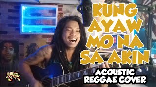 Kung Ayaw Mo Na Sa Akin by Sugarfree (acoustic reggae cover)