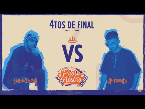 INDRIAGO vs JHOOD | 4tos de Final | Nacional Prosa Nostra