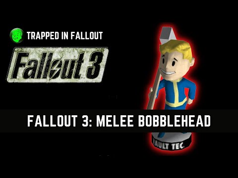 Fallout 3: Melee Bobblehead Guide