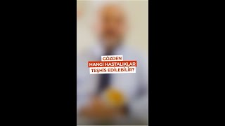 Op. Dr. Ali Ahmetoğlu Gözden Teşhis Edilebilen Hastalıkları Sizler İçi