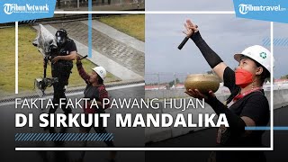 4 Fakta Pawang Hujan di Sirkuit Mandalika, Punya Lokasi Sendiri hingga Kerja Sama dengan BMKG