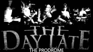 1.The Prodrome - The Day Late.wmv