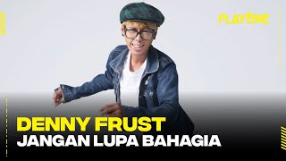 Download lagu Denny Frust - Jangan Lupa Bahagia | playOne Radioshow mp3 Download lagu Denny Frust - Jangan Lupa Bahagia | playOne Radioshow mp3