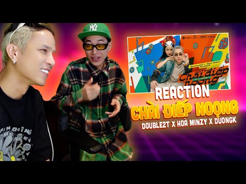 [Neko Reaction] Chài Điếp Noọng - Double2T x Hoà Minzy x DuongK và phỏng vấn Double2T