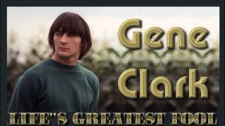 Gene Clark   Life's Greatest Fool